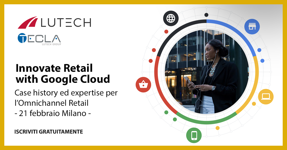 Lutech Group a Innovate Retail with Google Cloud